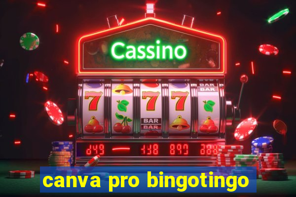 canva pro bingotingo